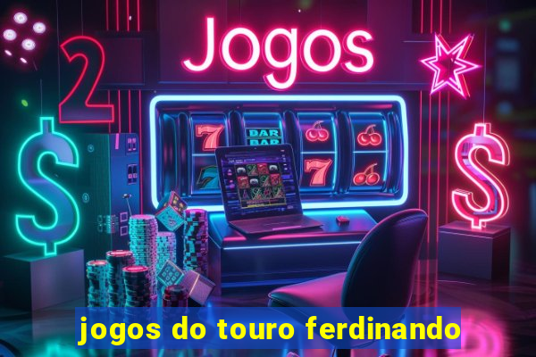 jogos do touro ferdinando